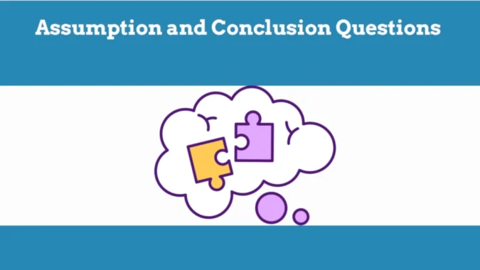 Assumption And Conclusion Reasoning Questions