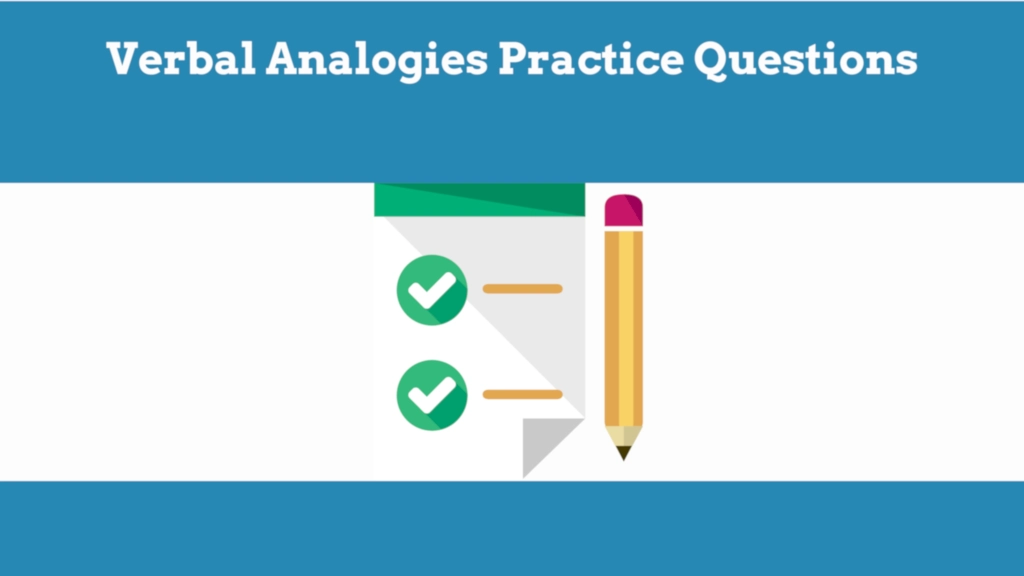 Verbal Analogies Reasoning Practice Questions